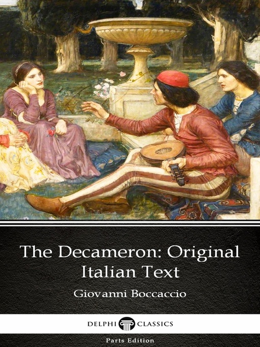 Title details for The Decameron Original Italian Text by Giovanni Boccaccio--Delphi Classics (Illustrated) by Giovanni Boccaccio - Available